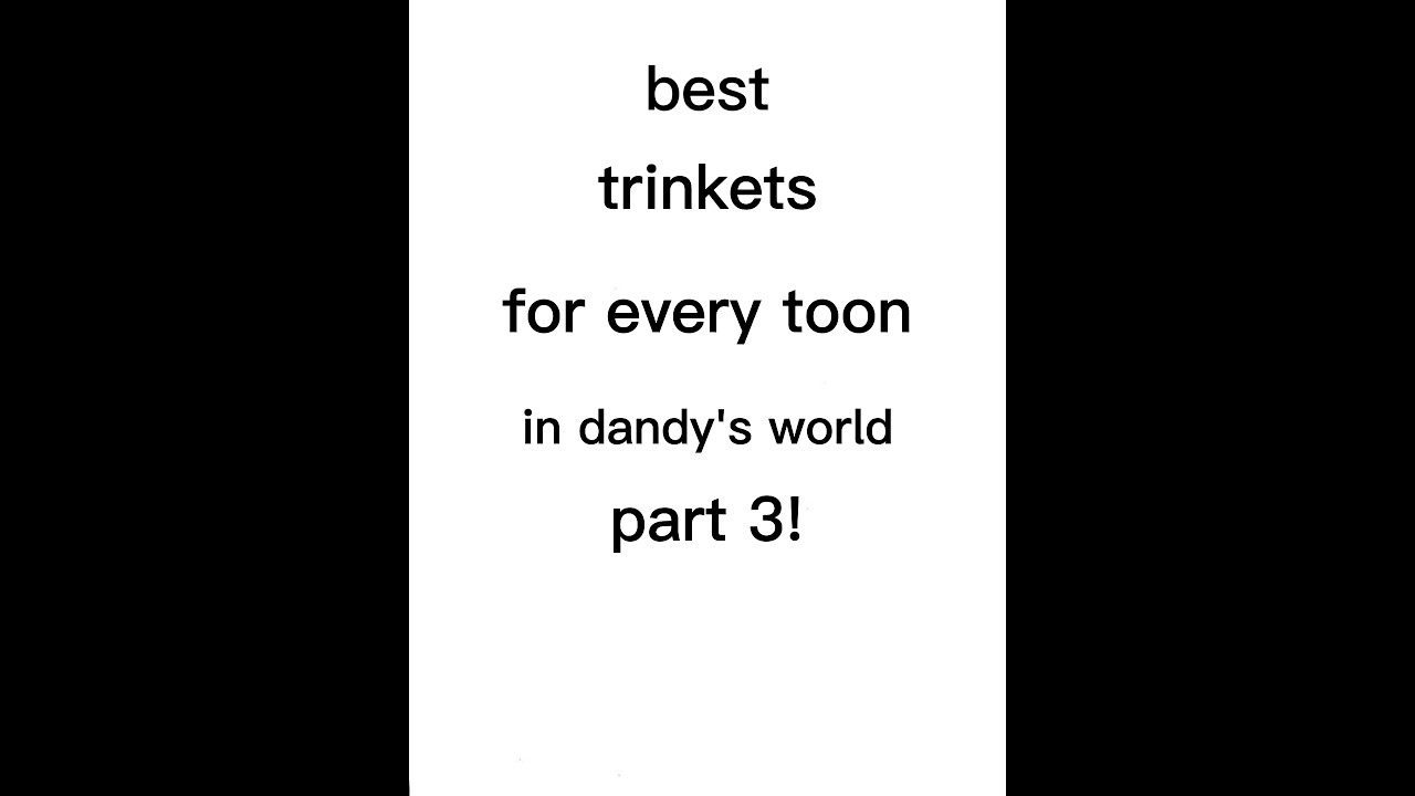 Best trinkets for every toon in dandy's world part 3!! #roblox #dandysworld