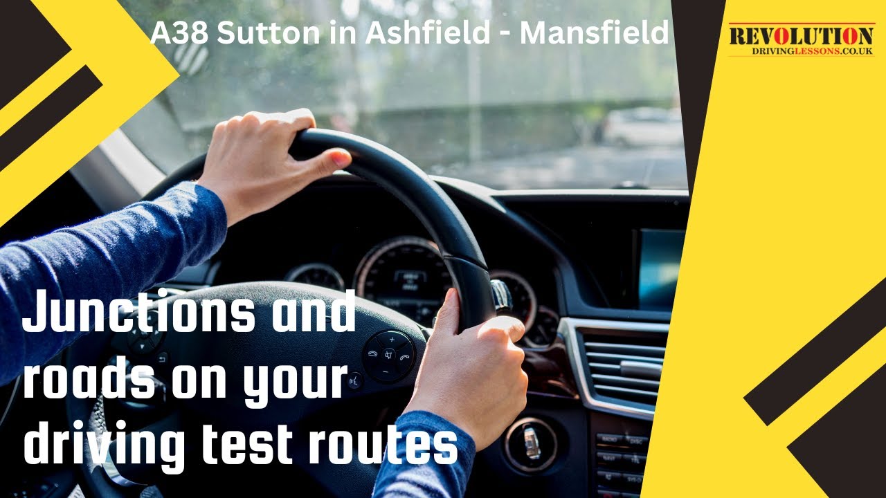 Test Routes&Tricky Junctions recorded by a Driving instructor. A38 - Sutton to Mansfield