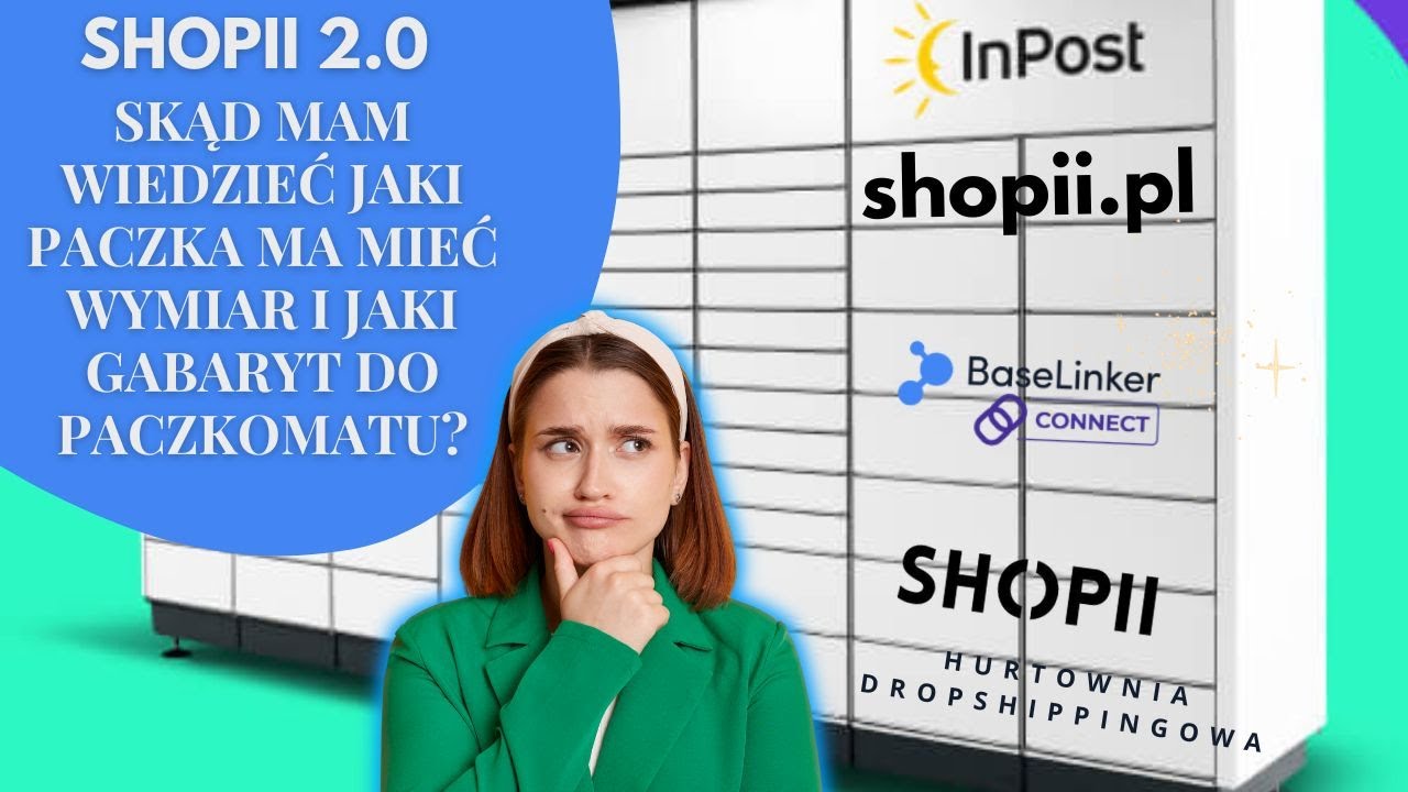 Shopii 2.0: Jak Nadawać Paczki o Poprawnym Gabarycie do Paczkomatu i Kurier&oacute;w? / BASELINKER CONNECT