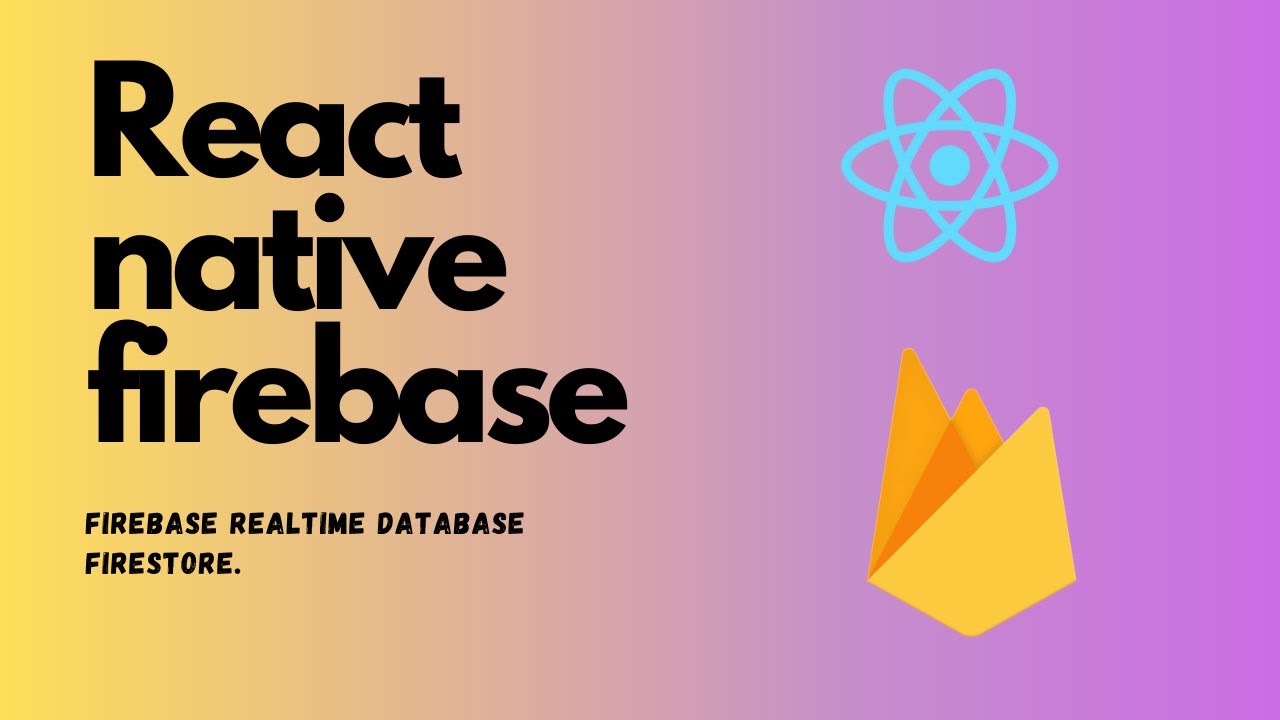 React native firebase setup | firebase realtime database | firestore