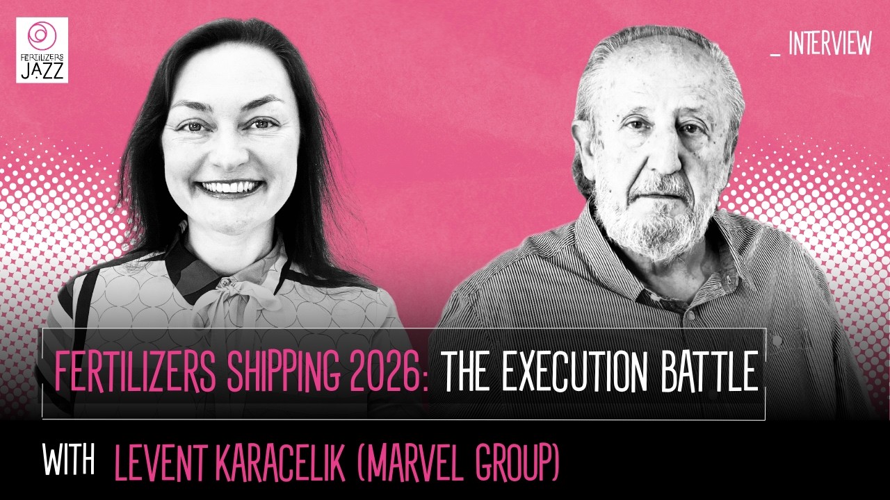 Fertilizer Shipping 2026: The Execution Battle _ Interview Levent Karacelik (Marvel Group)