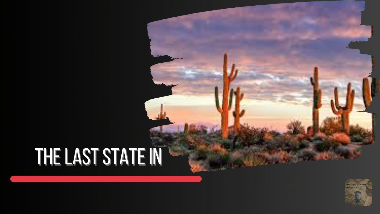 February 14, 1912: The Last State In