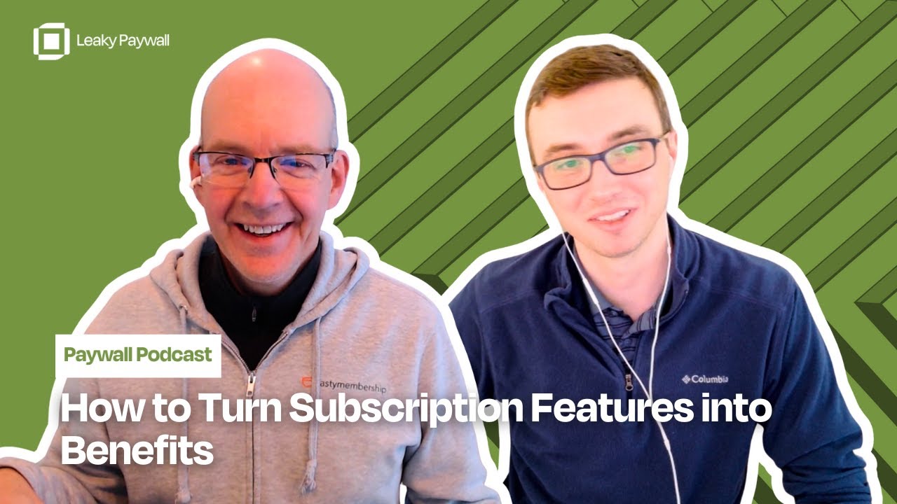 How to Turn Subscription Features into Benefits