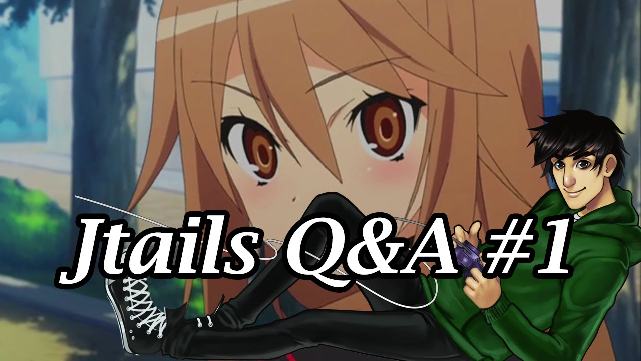 Ask Jtails #1 - Waifus & Getting Motivated