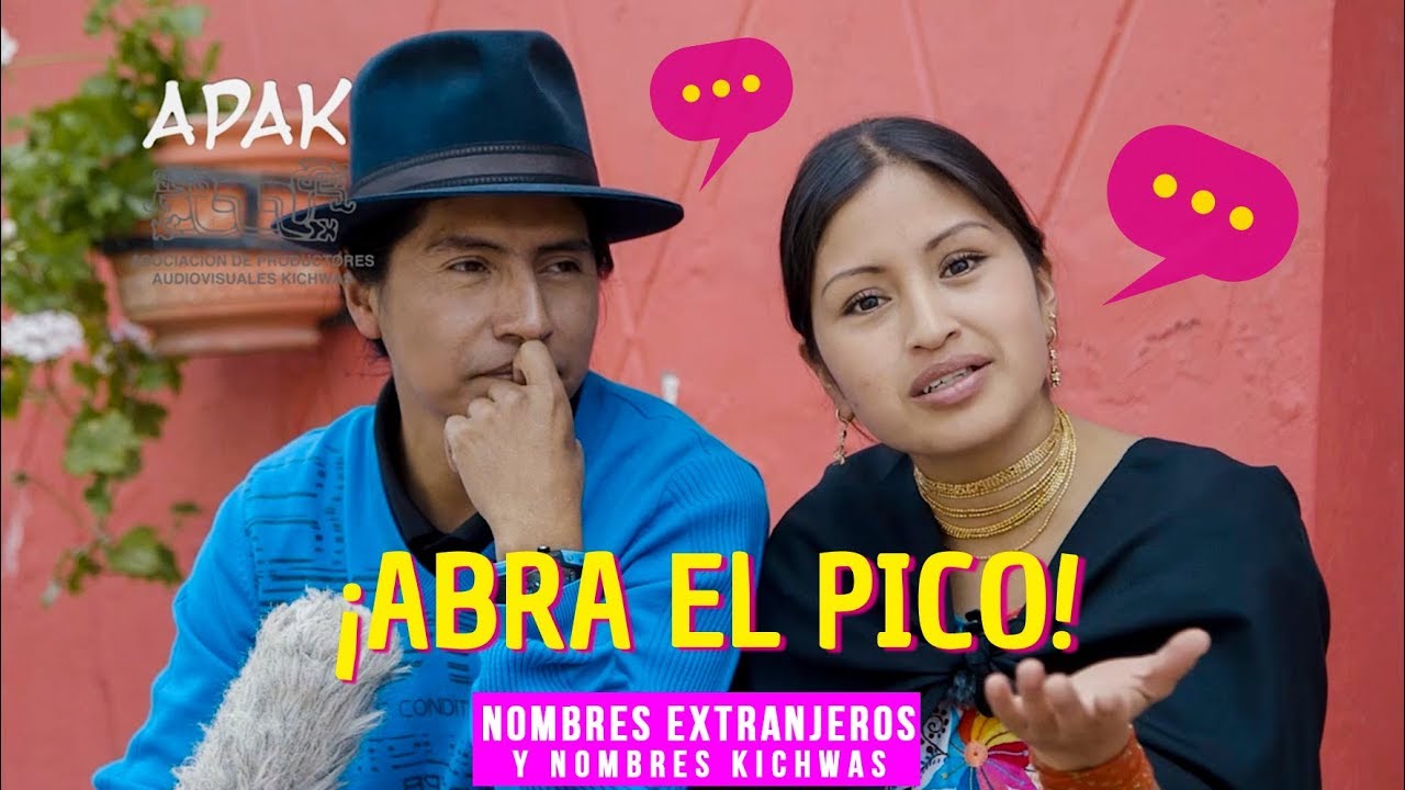 Nombres Extranjeros y Nombres Kichwas - ¡Abra el Pico!