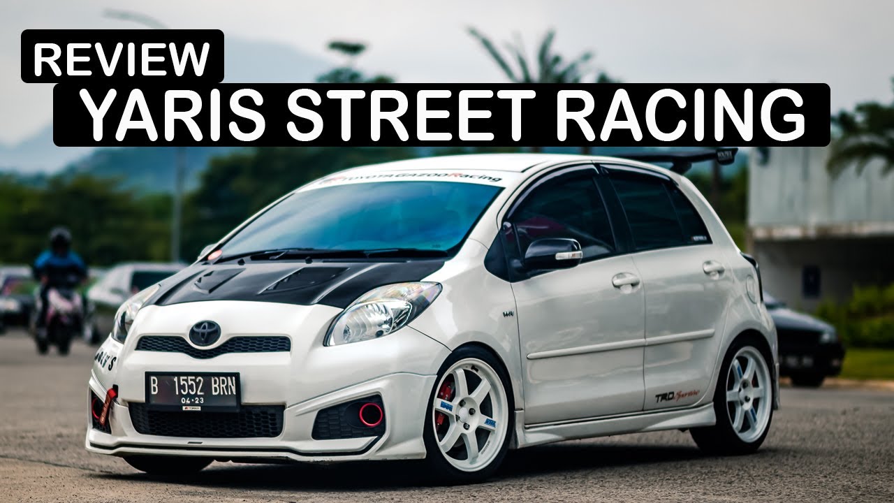 Review Modifikasi Toyota Yaris 2013 Dengan Style Street Racing