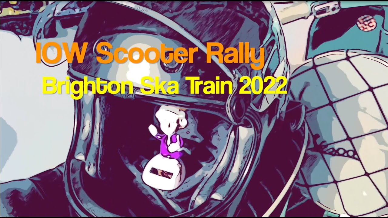 Isle of Wight Scooter Rally 2022 & Brighton Ska Train 2022