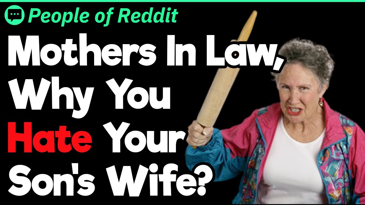 Mothers In Law, What's Wrong With Your Son's Wife?