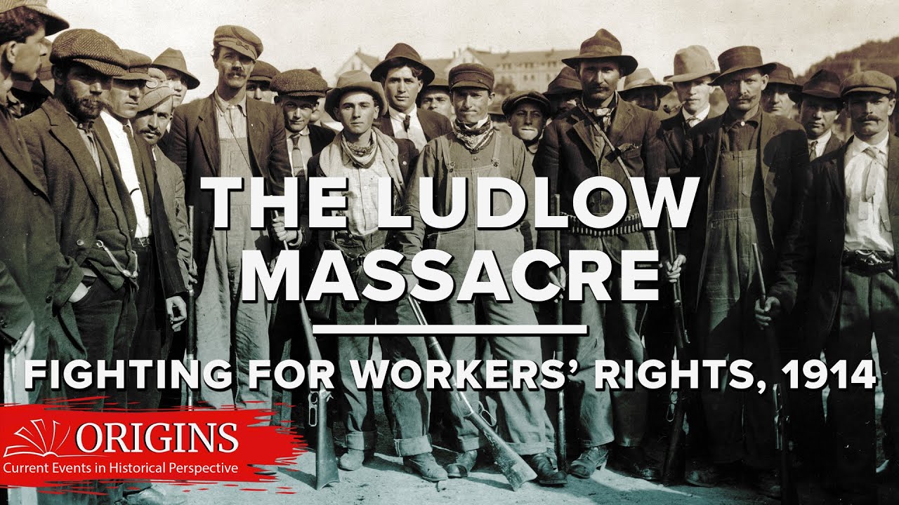 The Ludlow Massacre: Fighting for Workers’ Rights, 1914