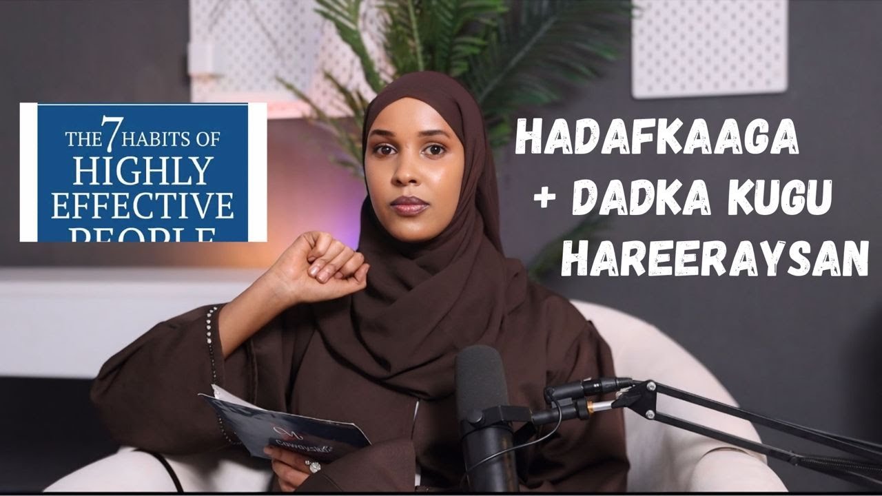 SIDEE HADAFKAAGA ULA XIRIIRAA DADKA KUGU HAREERAYSAN?