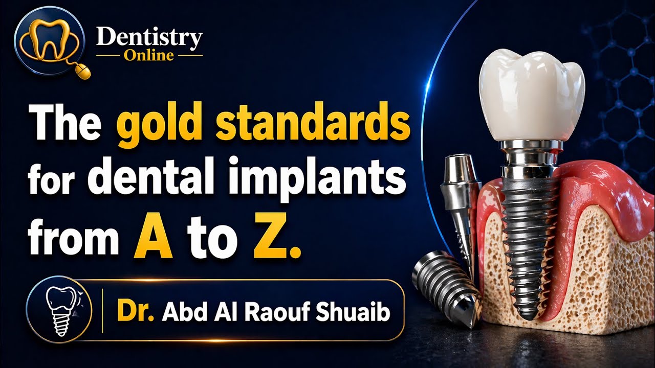 The gold standards for dental implants from A to Z. Dr. Abd Al Raouf Shuaib