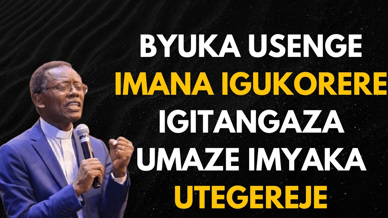 BYUKA USENGE IMANA IGUKORERE IGITANGAZA UMAZE IMYAKA UTEGEREJE ||  Past  Antoine RUTAYISIRE