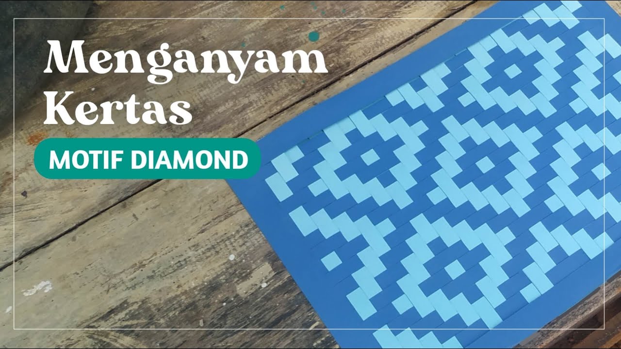 Cara Menganyam Kertas - Motif Diamond