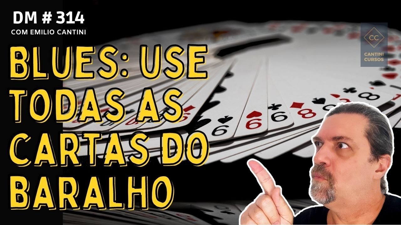 DM #314 - Blues - Use todas as cartas do baralho!