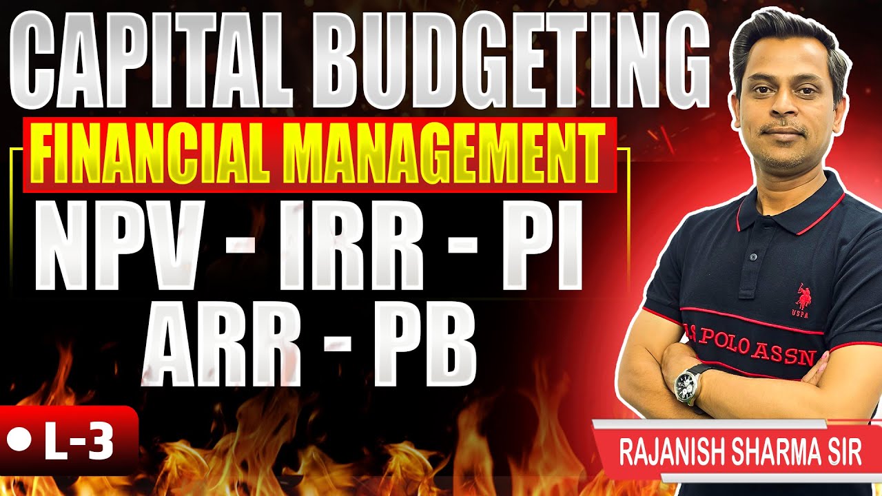 Capital Budgeting in Financial Management | Discounted Pay Back Period | NPV | IRR | ARR | PI | FM |