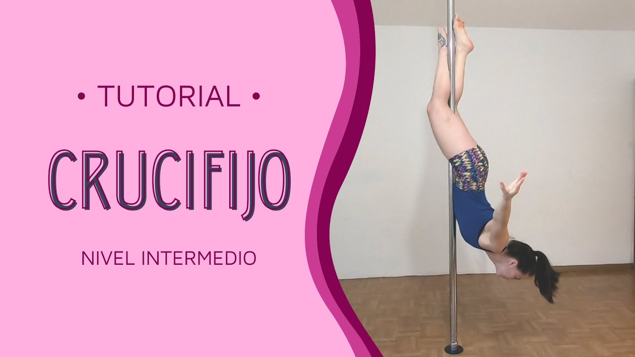 Tutorial Pole Dance INTERMEDIO: Crucifijo invertido (español) | Pole Dance tutorials crucifix