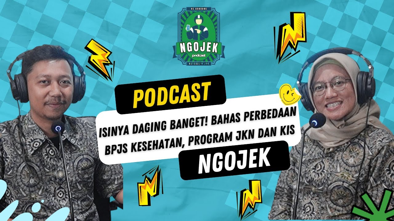 BIAR GA KELIRU, SIMAK PERBEDAAN BPJS KESEHATAN, PROGRAM JKN DAN KIS! PODCAST NGOJEK Eps.6