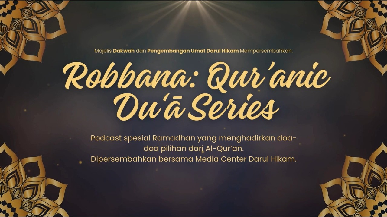 SEDIH YANG USAI, BAHAGIA YANG TAK PERNAH SELESAI | Ep. 22 | Rabbana: A Quranic Du'a Series