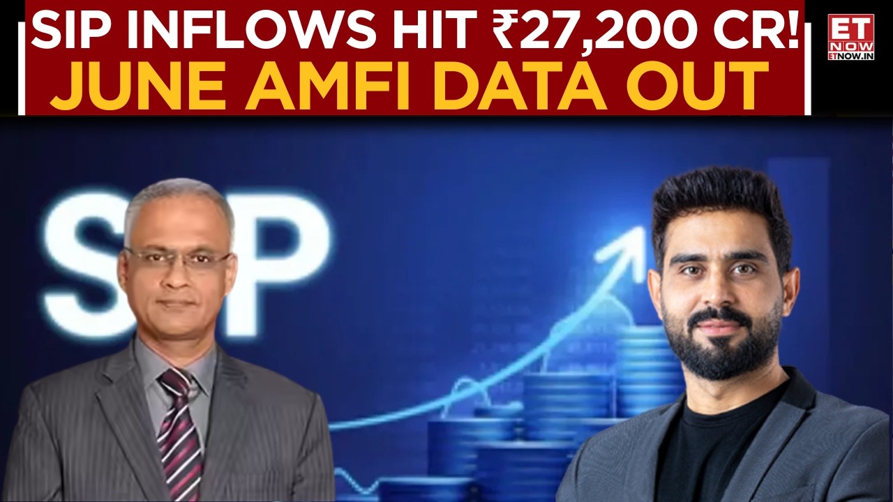 AMFI Data For June Trickled In! SIP Inflows Surge Above ₹27,200 Cr| Feroze Azeez, Sunil Subramaniam