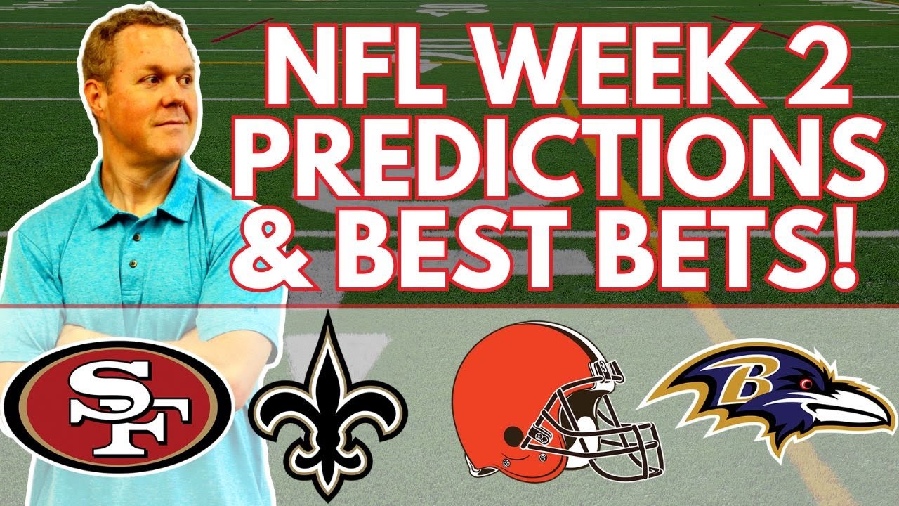 NFL Week 2 Predictions and Best Bets | 49ers vs Saints | Browns vs Ravens | NFL Picks Today