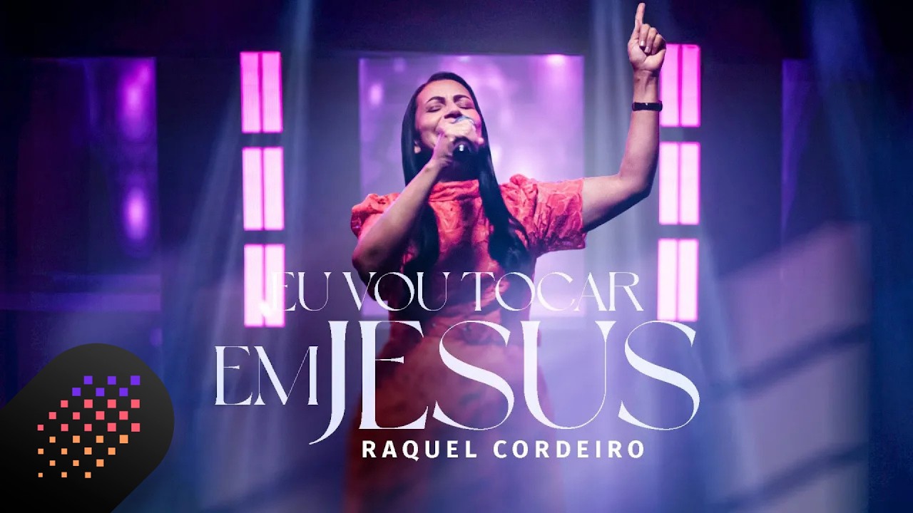 Raquel Cordeiro | Eu Vou Tocar Em Jesus [Clipe Oficial]