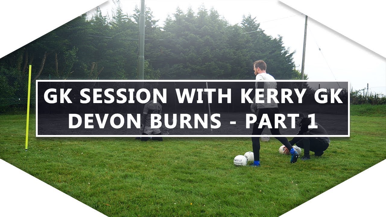GAA Goalkeeping #57 - Session with Kerry Minor GK Devon Burns (Part 1)