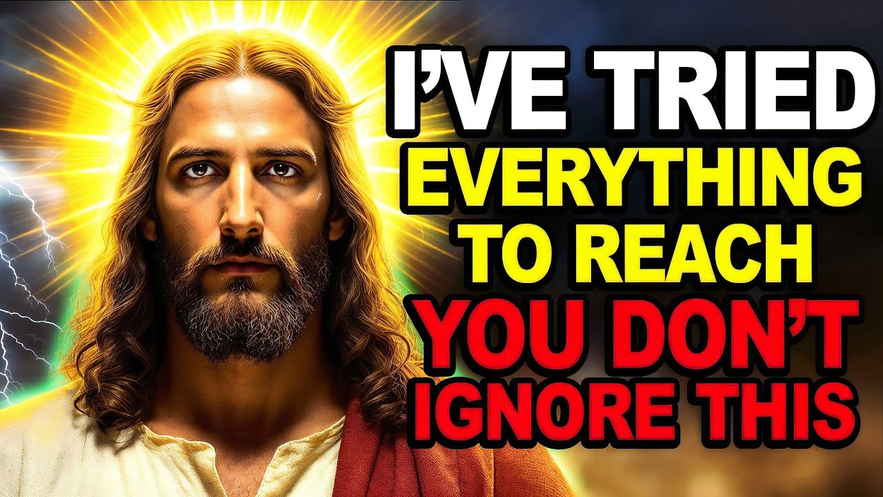 🔴GOD SAYS- I'VE TRIED EVERYTHING TO REACH YOU | Gods message | Gods Support Today | God Helps