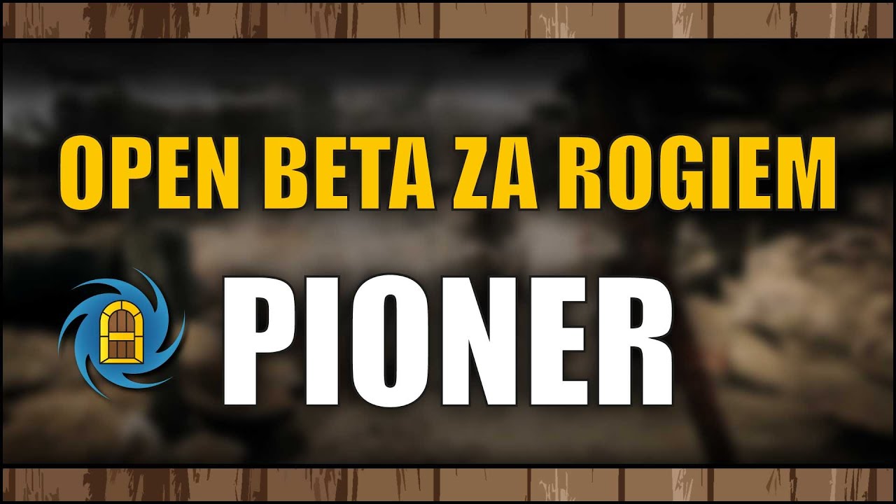 Pioner - Otwarta beta dla wszystkich