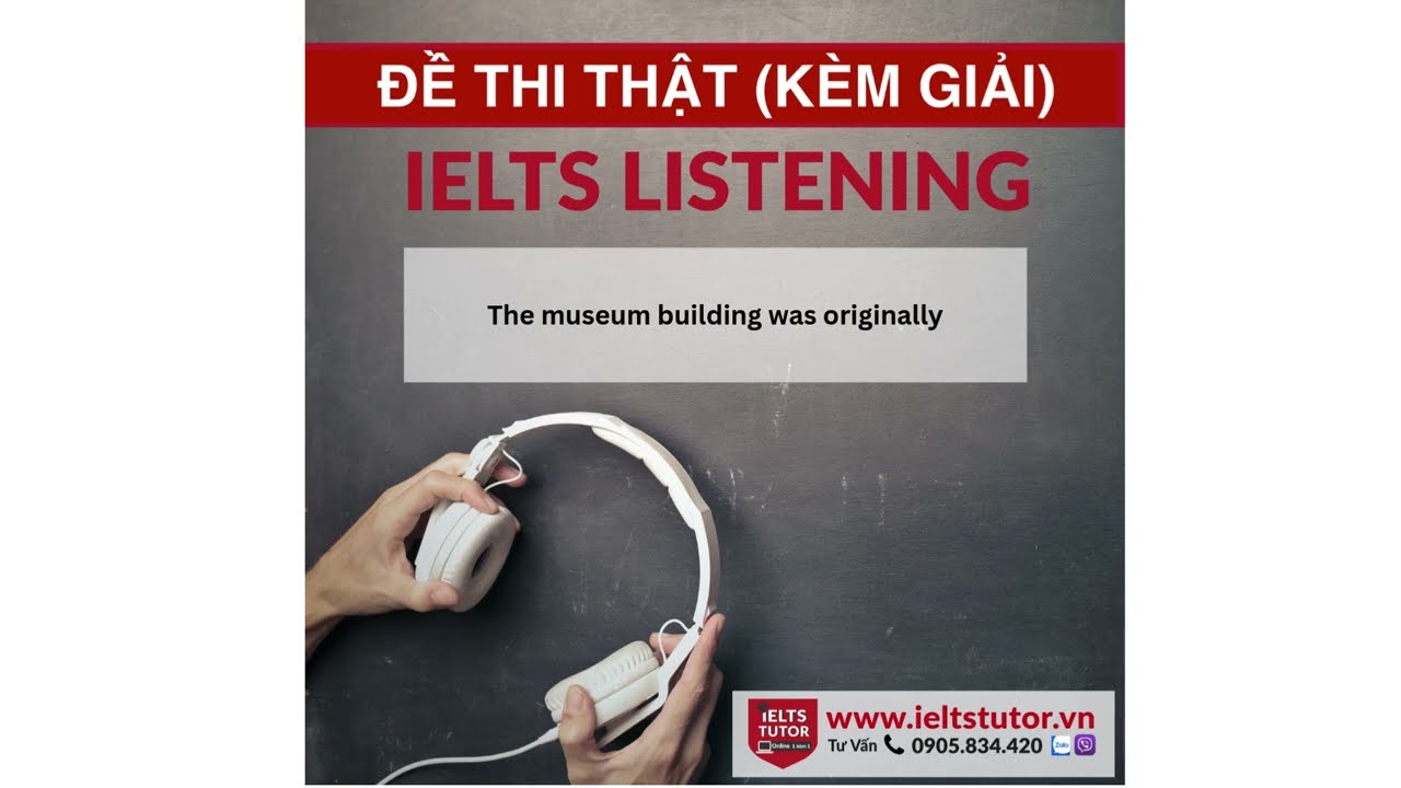 Здание музея изначально было: Đề thi IELTS LISTENING (реальный тест)