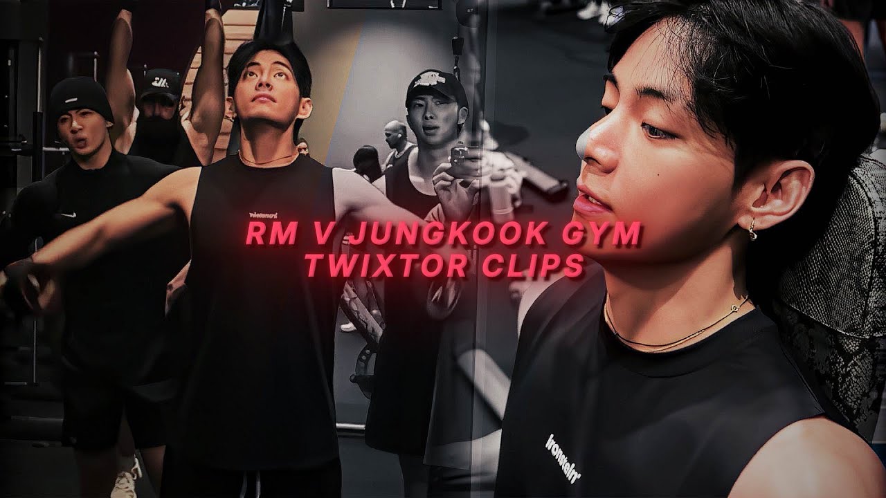 NAMJOON, TAEHYUNG AND JUNGKOOK - gym workout vlog (twixtor clips)