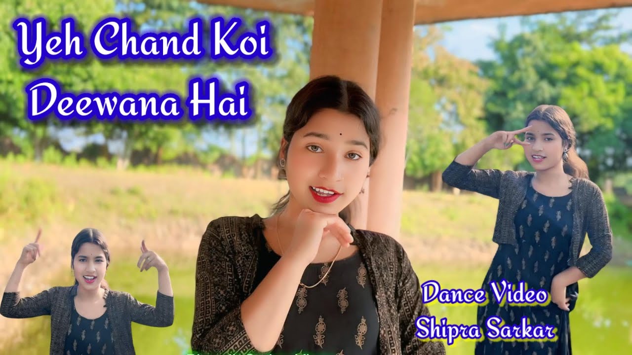 Yeh Chand Koi Deewna Hai | Dance Video | Shipra Sarkar | cover video
