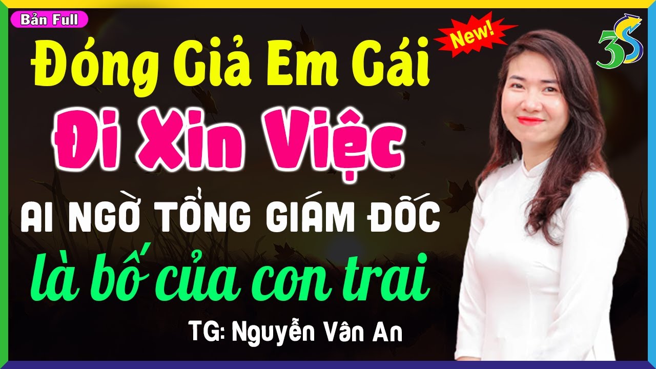 ĐÓNG GIẢ EM GÁI ĐI XIN VIỆC AI NGỜ GIÁM ĐỐC LÀ BỐ CỦA CON TRAI- #KimThanh 3s Đọc Truyện Ngủ Ngon