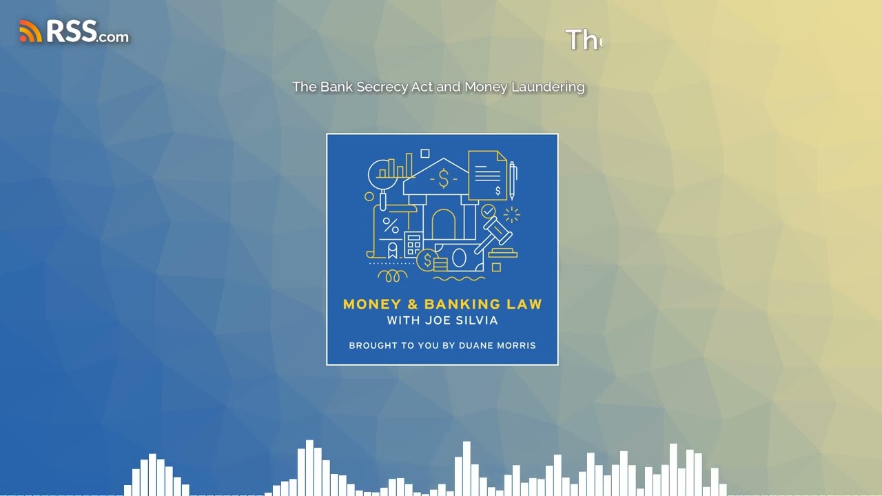 The Bank Secrecy Act and Money Laundering