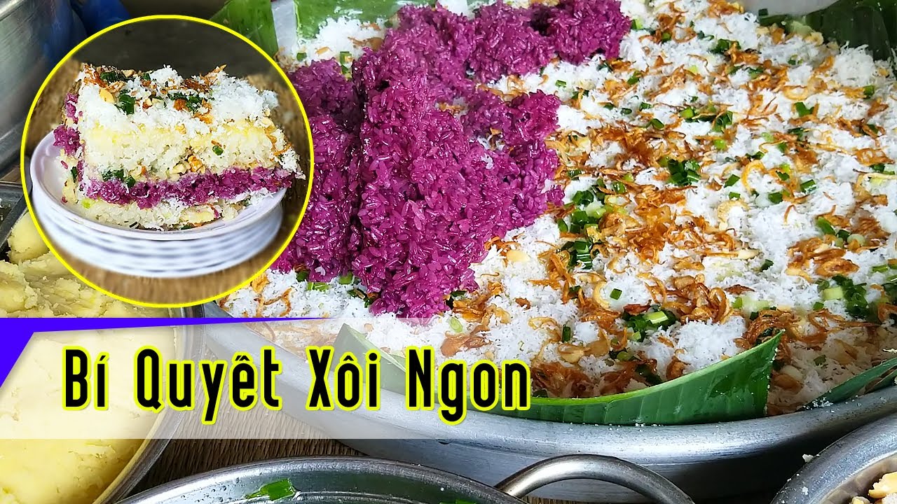 Tất Cả Bí Quyết Nấu Xôi Ngon Đều Ở Đây