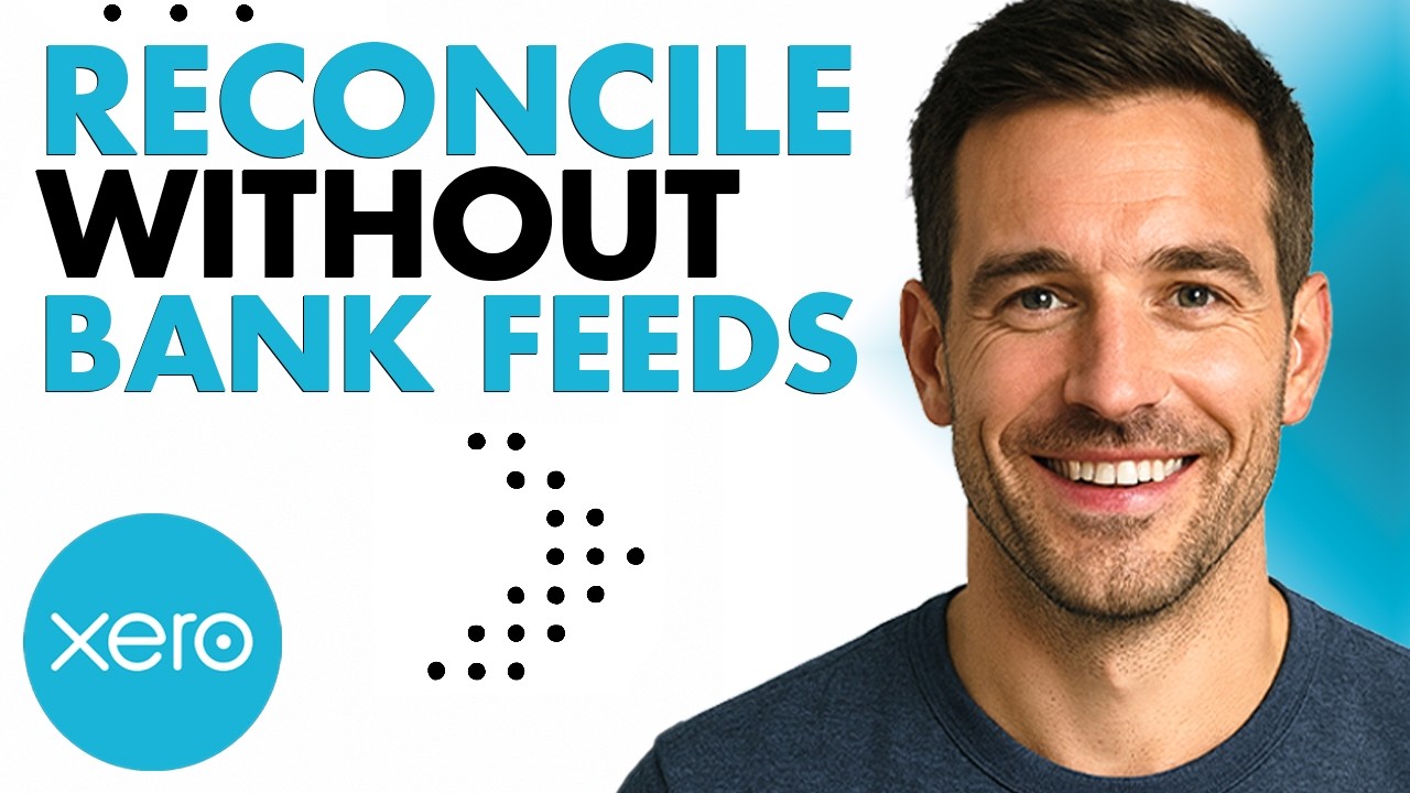 How To Reconcile In Xero Without Bank Feeds (Easiest Way) (2026 Guide)