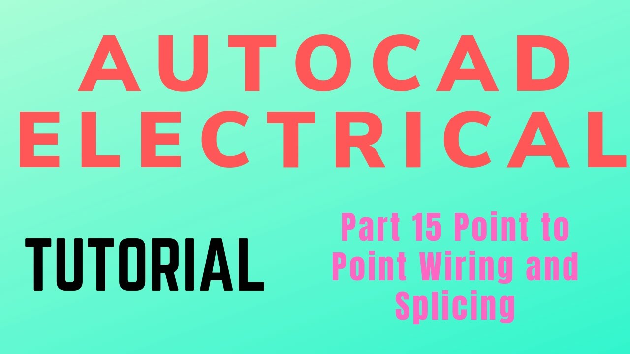 Autocad electrical Tutorial Part 15 Point to Point Wiring and Splicing