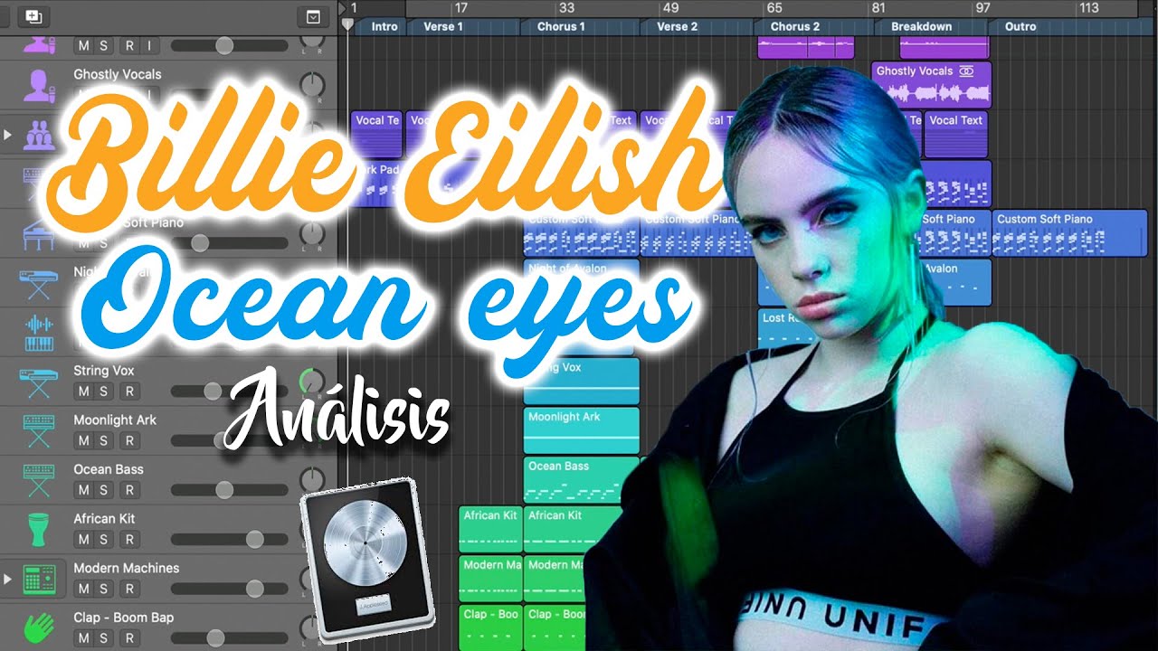ÁNALISIS 🔥de Billie Eilish - Ocean Eyes 🔥- Producción musical con Logic Pro 10.5 en ESPAÑOL