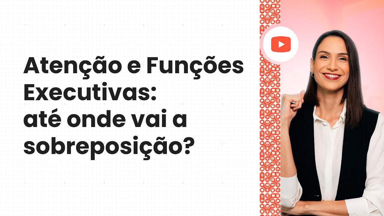 Aten&ccedil;&atilde;o e Fun&ccedil;&otilde;es Executivas: at&eacute; onde vai a sobreposi&ccedil;&atilde;o?