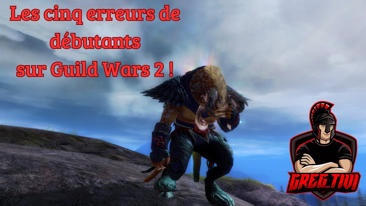 Les cinq erreurs de d&eacute;butant sur Guild Wars 2!