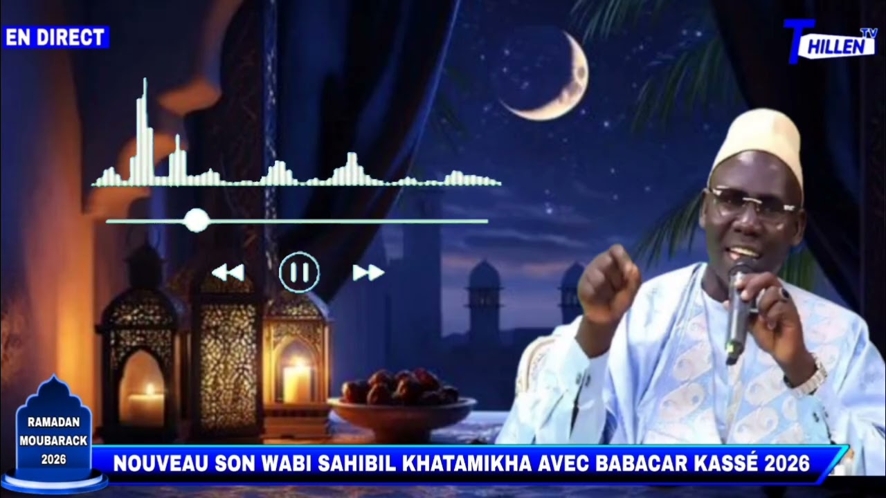 🔴NOUVEAU SON WABI SAHIBIL KHATAMIKHA AVEC BABACAR KASSÉ 2026 @THILLENETV. 