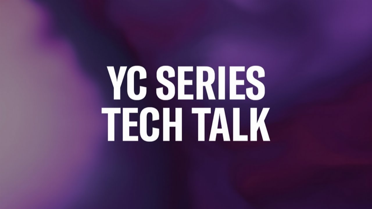 YC Series Tech Talk