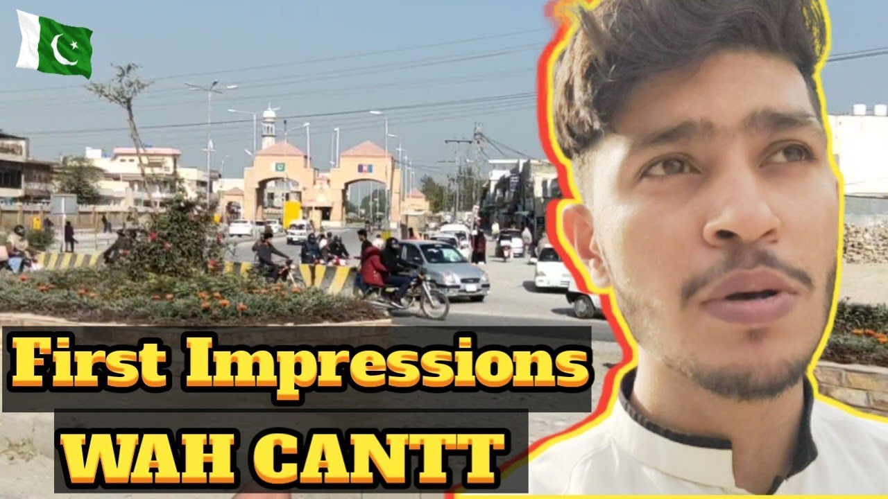 First Impressions of Wah Cantt 🇵🇰 - A Visit to Wah Cantt - University of Wah Vlogs 2023 - Wah cantt