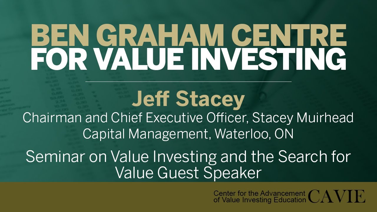 2022 Seminar on Value Investing and the Search for Value Guest Speaker: Jeff Stacey