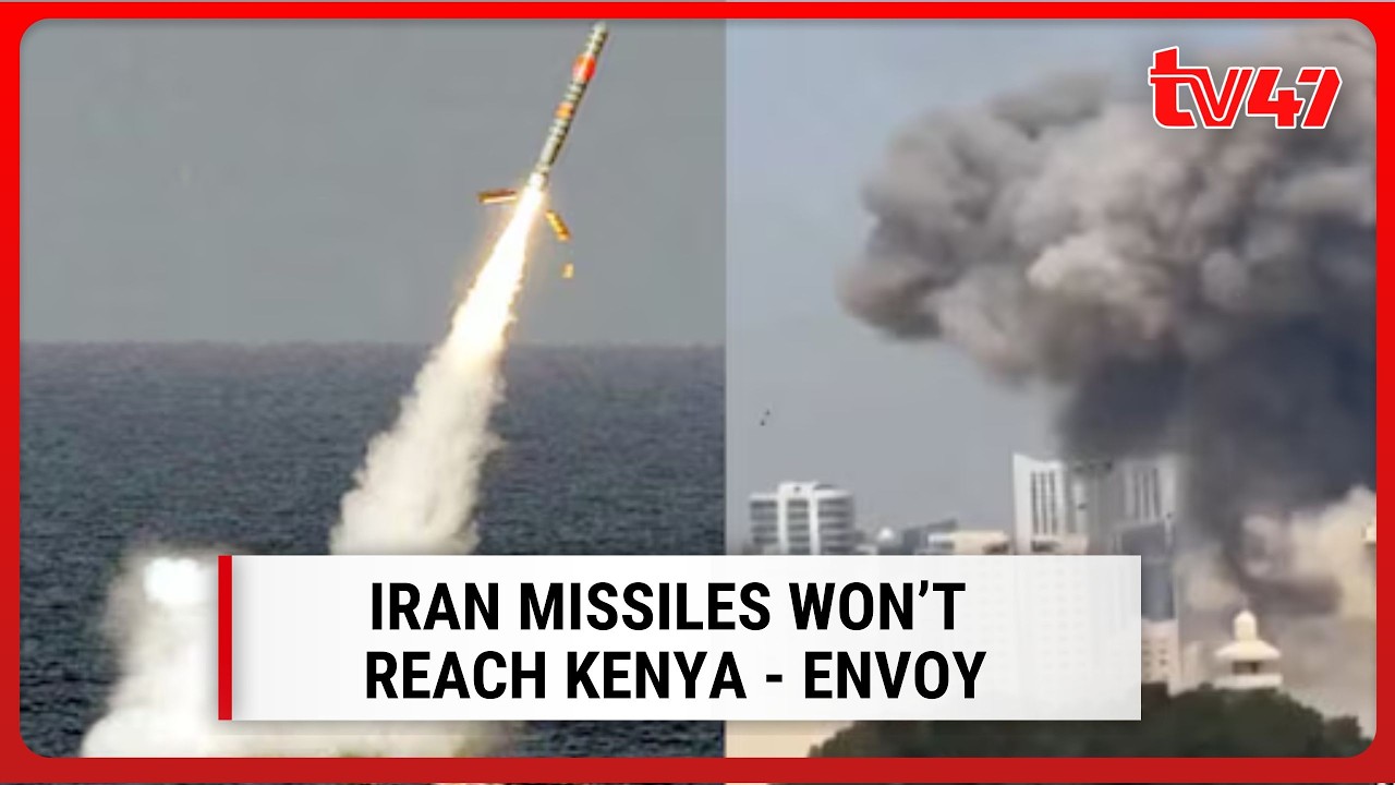 Iran missiles won't reach Kenya, Ambassador assures Kenyans amid rising tensions