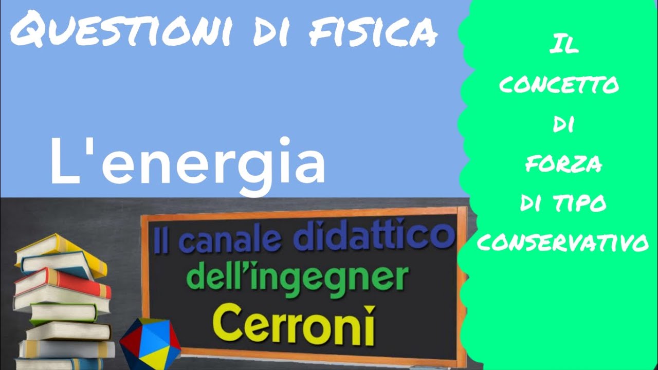 il concetto di forza di tipo conservativo ( 11 )