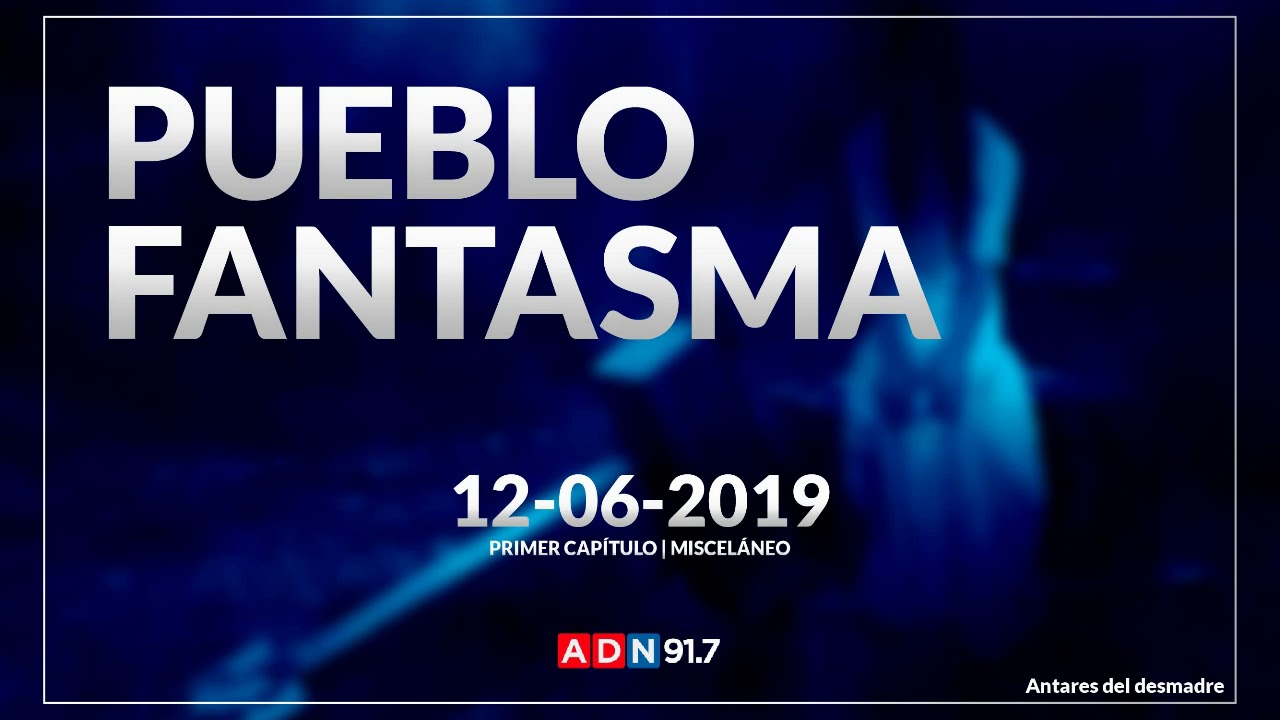 Pueblo Fantasma Cap 01 | Radio ADN