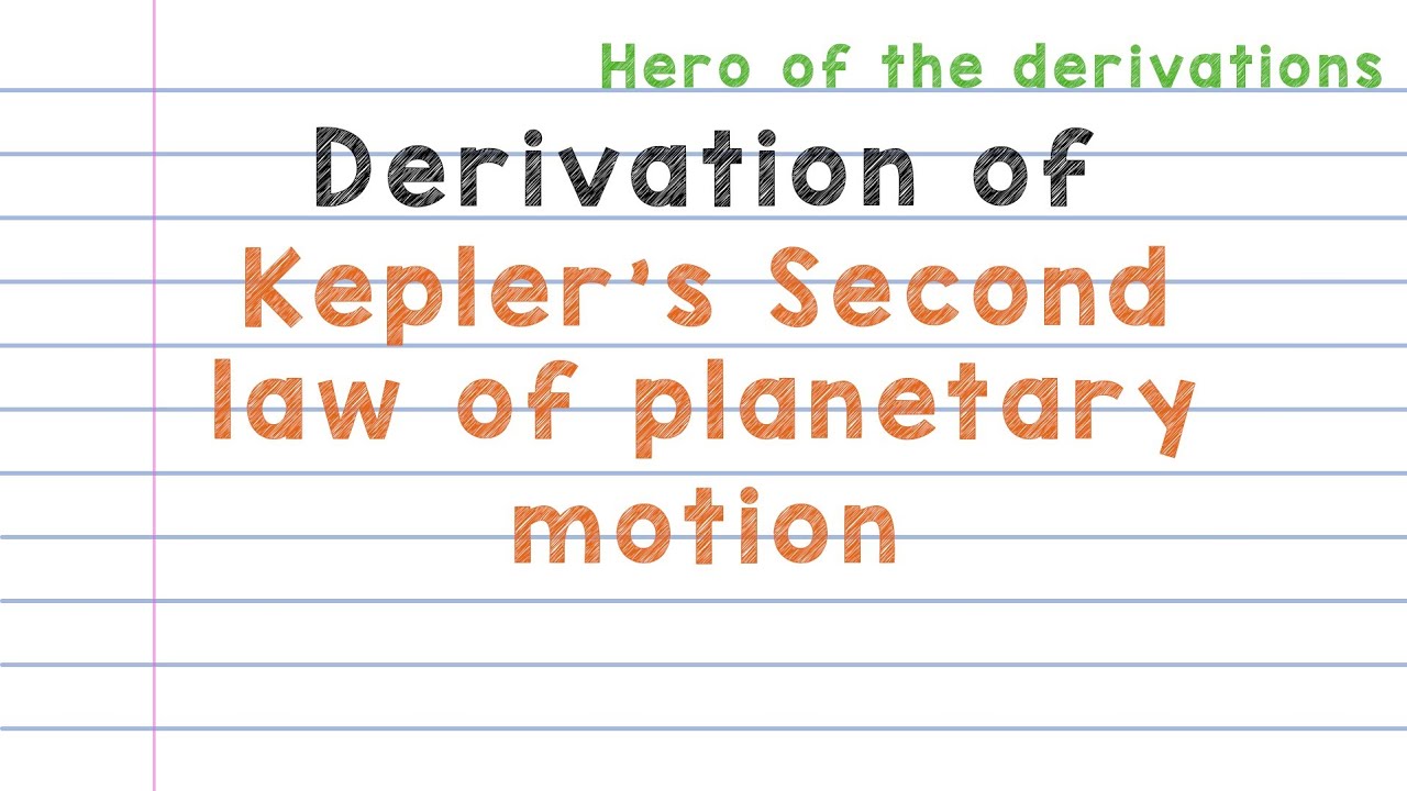 Derivation of Kepler's second law of planetary motion • HERO OF THE DERIVATIONS.