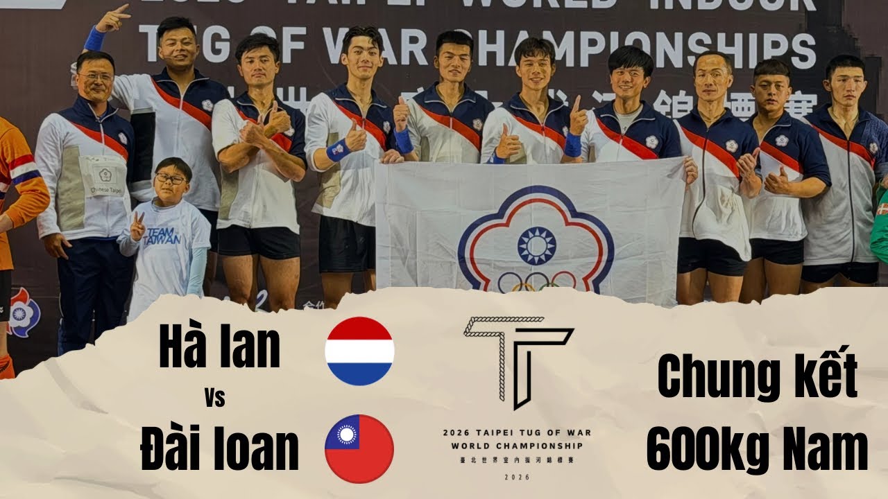 Chung kết 600kg Nam | Đài loan vs Hà Lan| Vô địch kéo co thế giới 2026