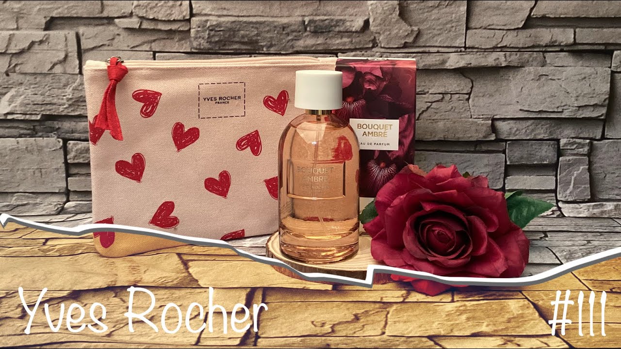 Заказ YVES ROCHER - Германия. 🌿  Новый аромат BOUQUET AMBRÉ, косметичка и невыгодный 🤪 заказ. 