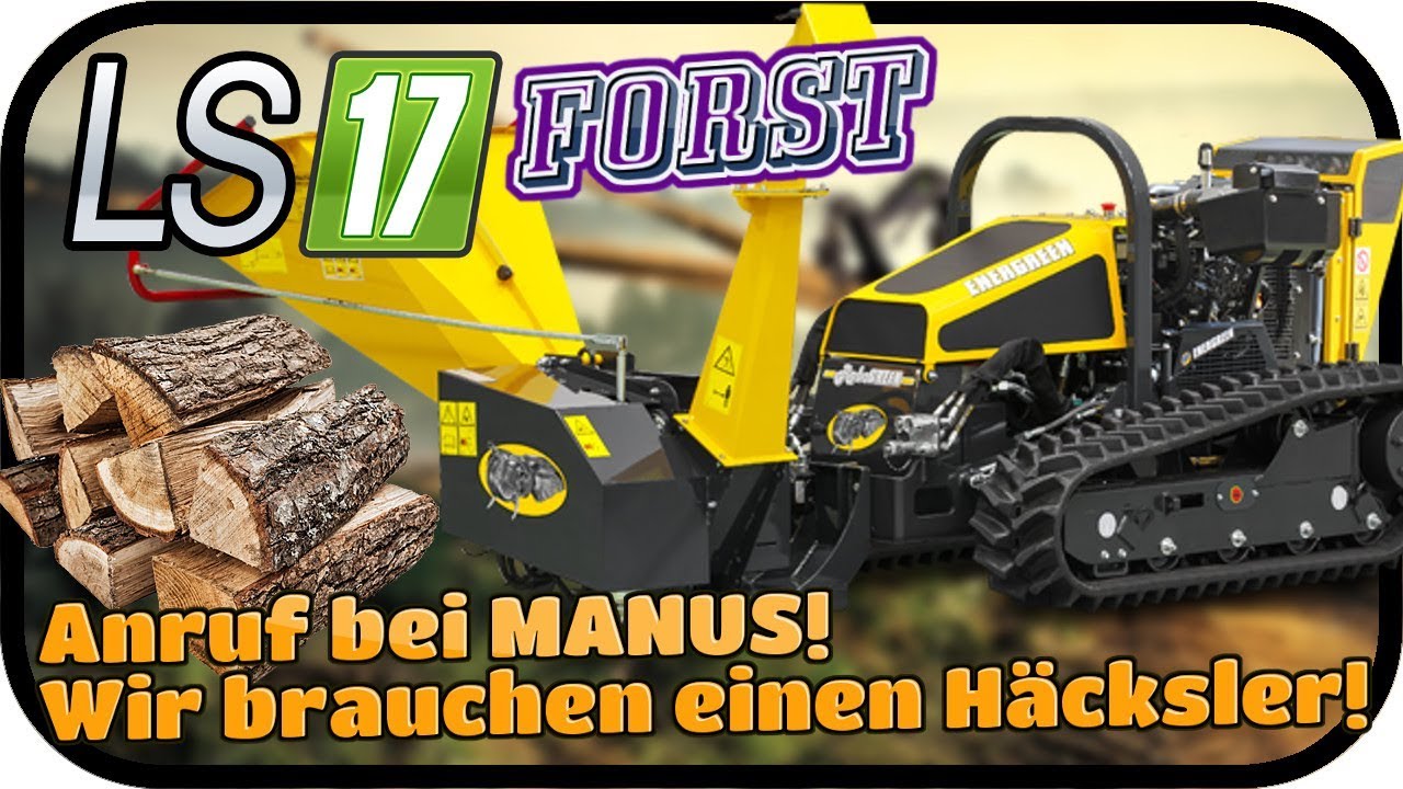 Anruf bei MANUS! Wir brauchen einen H&auml;cksler!! - LS17 FORST KYFFH&Auml;USER MODDED #108 ★ Lets Play Farmi